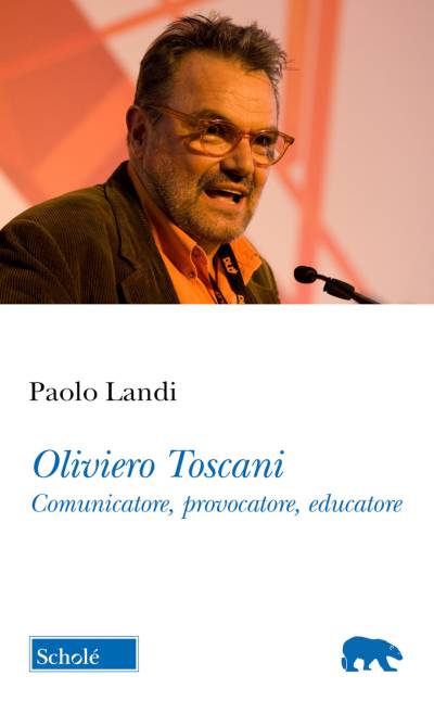 Oliviero Toscani. Comunicatore, provocatore, educatore