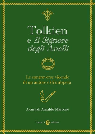 Tolkien e «Il signore degli anelli». Le controverse vicende di un autore e di un'opera